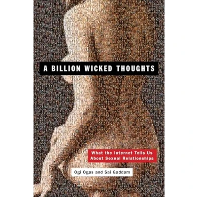 Afbeelding van A Billion Wicked Thoughts: What the Internet Tells Us About Sexual Relationships