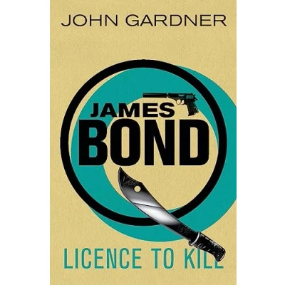 Afbeelding van Licence to Kill: A James Bond thriller
