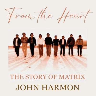 Afbeelding van From The Heart: Story of Matrix