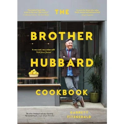 Afbeelding van The Brother Hubbard Cookbook: Eat, Enjoy, Feel Good