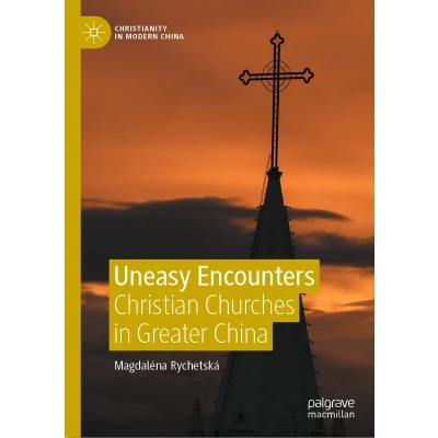 Afbeelding van Uneasy Encounters: Christian Churches in Greater China