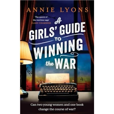 Afbeelding van A Girls&#039; Guide to Winning The War: most heartwarming, uplifting novel of courage and friendship in WW2