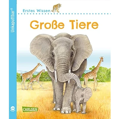 Afbeelding van Unkaputtbar: Erstes Wissen: Große Tiere: Ein Sachbuch für Kinder ab 2 Jahren: 8