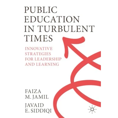 Afbeelding van Public Education in Turbulent Times: Innovative Strategies for Leadership and Learning