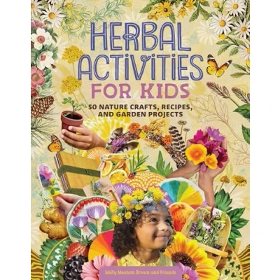 Afbeelding van Herbal Activities for Kids: 50 Nature Crafts, Recipes, and Garden Projects