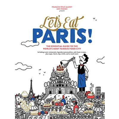 Afbeelding van Let&#039;s Eat Paris! /anglais: the Essential Guide to World&#039;s Most Famous Food City
