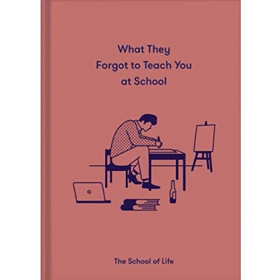 Afbeelding van What They Forgot to Teach You At School: Essential emotional lessons needed thrive