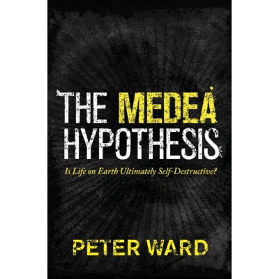 Afbeelding van The Medea Hypothesis: Is Life on Earth Ultimately Self Destructive?: 23