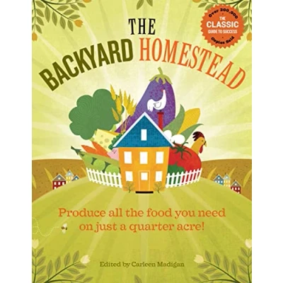 Afbeelding van the Backyard Homestead: Produce all food you need on just a quarter acre!