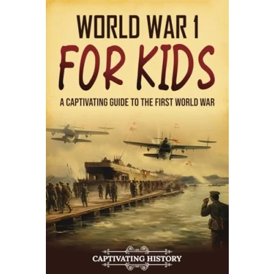 Afbeelding van World War 1 for Kids: A Captivating Guide to the First