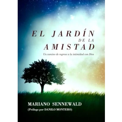 Afbeelding van El Jardín de la Amistad: Un camino regreso a intimidad con Dios.