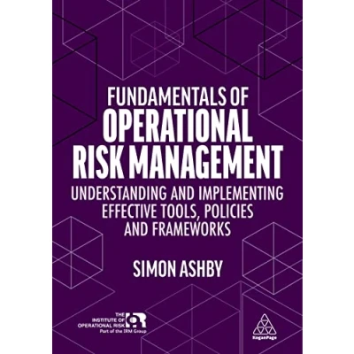 Afbeelding van Fundamentals of Operational Risk Management: Understanding and Implementing Effective Tools, Policies Frameworks