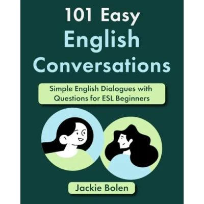 Afbeelding van 101 Easy English Conversations: Simple Dialogues with Questions for ESL Beginners