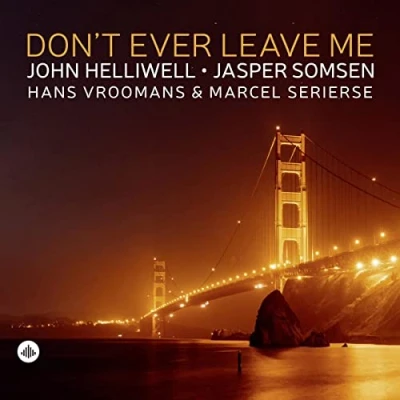 Afbeelding van John Helliwell Don&#039;t Ever Leave Me (CD)