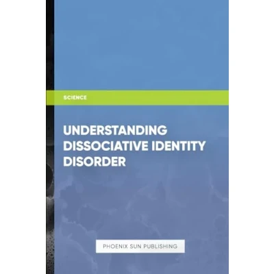 Afbeelding van Understanding Dissociative Identity Disorder: A Guidebook for Survivors and Practitioners