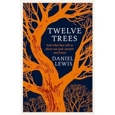 Afbeelding van Twelve Trees: the Deep Roots of Our Future