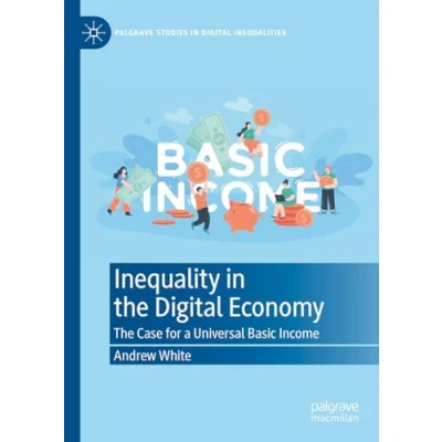 Afbeelding van Inequality in The Digital Economy: Case for a Universal Basic Income