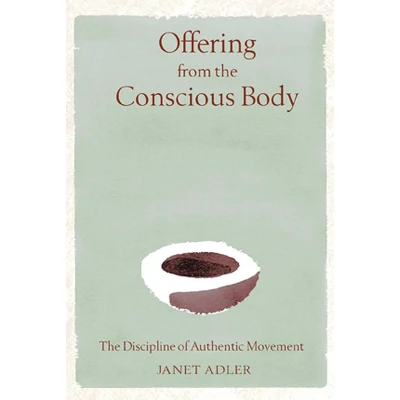 Afbeelding van Offering from The Conscious Body: Discipline of Authentic Movement