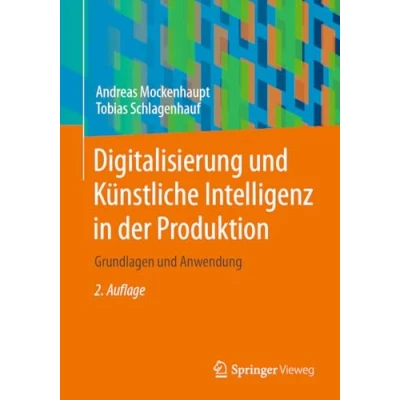 Afbeelding van Digitalisierung und Künstliche Intelligenz in der Produktion: Grundlagen Anwendung