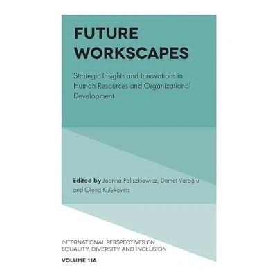 Afbeelding van Future Workscapes: Strategic Insights and Innovations in Human Resources Organizational Development: 11