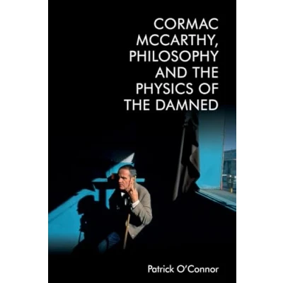 Afbeelding van Cormac McCarthy, Philosophy and the Physics of Damned