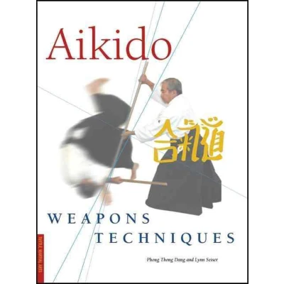 Afbeelding van Aikido Weapons Techniques: The Wooden Sword, Stick and Knife of