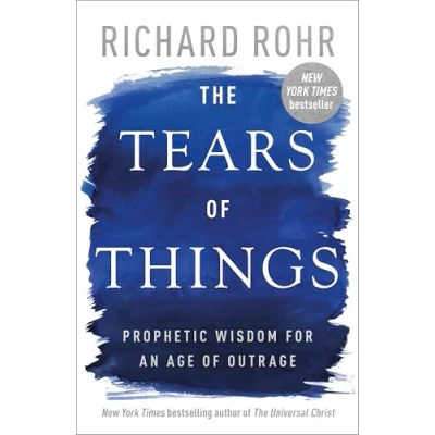 Afbeelding van The Tears of Things: Prophetic Wisdom for an Age Outrage