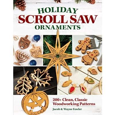 Afbeelding van Holiday Scroll Saw Ornaments: 200+ Clean, Classic Woodworking Patterns
