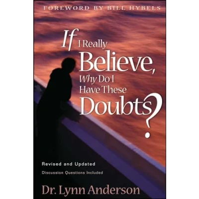 Afbeelding van If I Really Believe, Why Do Have These Doubts?