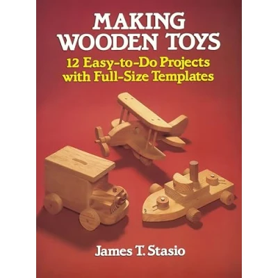 Afbeelding van Making Wooden Toys: 12 Easy To Do Projects with Full Size Templates