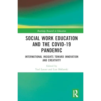 Afbeelding van Social Work Education and the COVID 19 Pandemic: International Insights toward Innovation Creativity