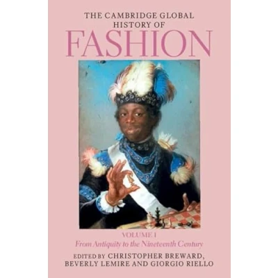 Afbeelding van the Cambridge Global History of Fashion: Volume 1: From Antiquity to Nineteenth Century
