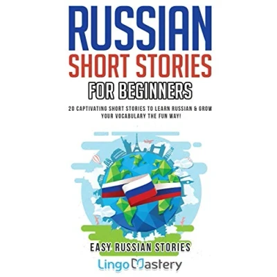 Afbeelding van Russian Short Stories For Beginners: 20 Captivating to Learn &amp; Grow Your Vocabulary the Fun Way!: 1