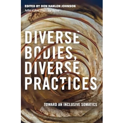 Afbeelding van Diverse Bodies, Practices: Toward an Inclusive Somatics