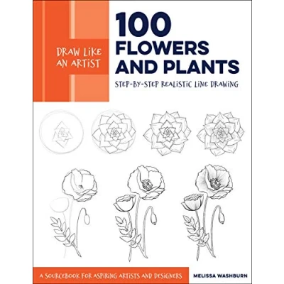 Afbeelding van Draw Like an Artist: 100 Flowers and Plants: Step by Realistic Line Drawing * A Sourcebook for Aspiring Artists Designers (Volume 2)