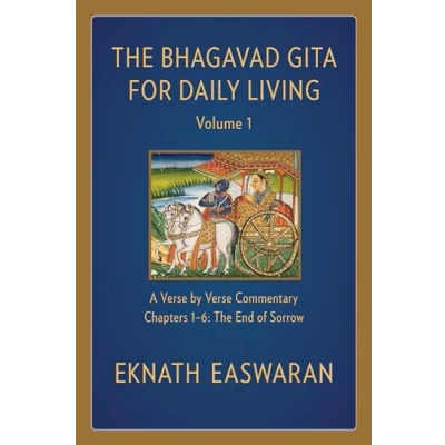 Afbeelding van the Bhagavad Gita for Daily Living, Volume 1: A Verse By Commentary: Chapters 1 6 End of Sorrow