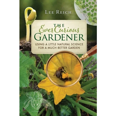 Afbeelding van The Ever Curious Gardener: Using a Little Natural Science for Much Better Garden