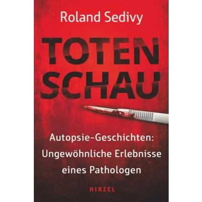 Afbeelding van Totenschau: Autopsie Geschichten: Ungewöhnliche Erlebnisse eines Pathologen Wahre Verbrechen, spektakuläre Todesfälle, mysteriöse Morde und True Crime Stories direkt aus der Leichenhalle