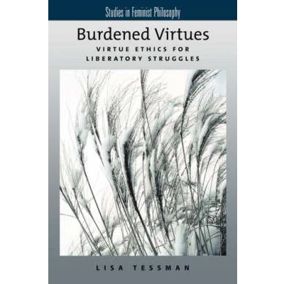 Afbeelding van Burdened Virtues: Virtue Ethics for Liberatory
