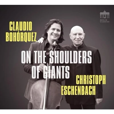 Afbeelding van Christoph Eschenbach &amp; Claudio Bohorquez On The Shoulders Of Giants (CD)