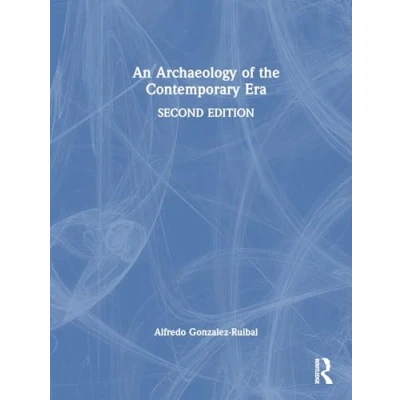 Afbeelding van An Archaeology of the Contemporary Era