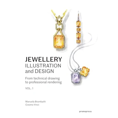 Afbeelding van Jewellery Illustration and Design From technical drawing to Professional rendering volume 1: Techniques for Achieving Results