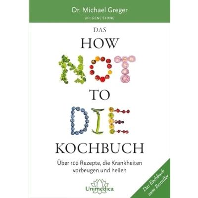 Afbeelding van Das HOW NOT TO DIE Kochbuch