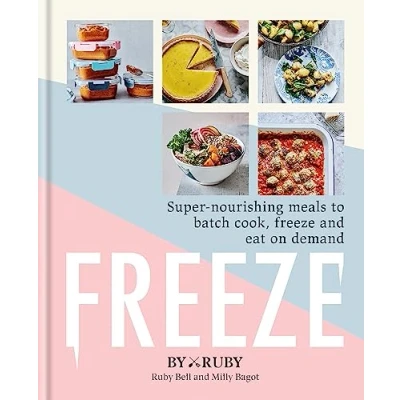 Afbeelding van Freeze: Super nourishing meals to batch cook, freeze and eat on demand