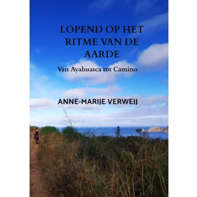 Afbeelding van Lopend op het ritme Van de Aarde: Ayahuasca tot Camino