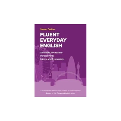 Afbeelding van Fluent Everyday English: Book 4 in the English Advanced Vocabulary series