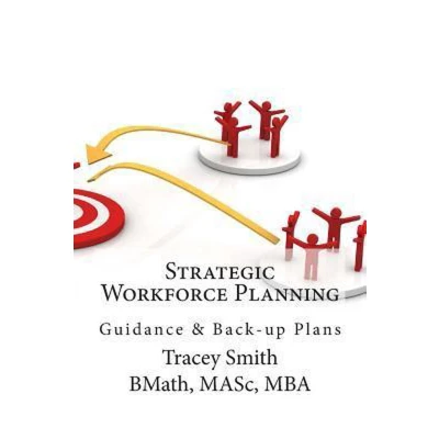 Afbeelding van Strategic Workforce Planning: Guidance &amp; Back Up Plans