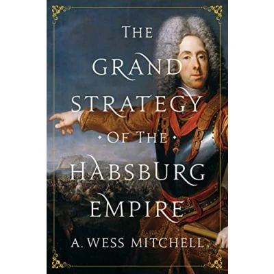 Afbeelding van the Grand Strategy of Habsburg Empire