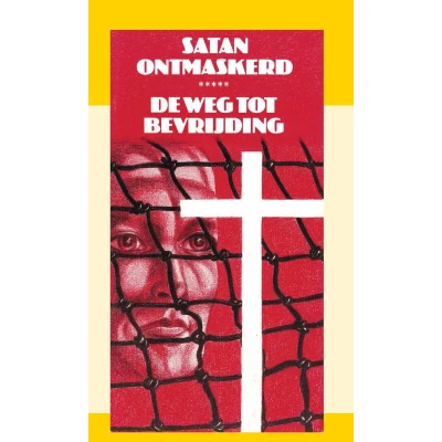 Afbeelding van Satan ontmaskerd: De weg tot bevrijding