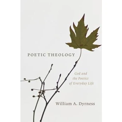 Afbeelding van Poetic Theology: God and the Poetics of Everyday Life